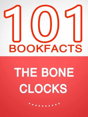 cover image of The Bone Clocks – 101 Amazing Facts You Didn't Know
